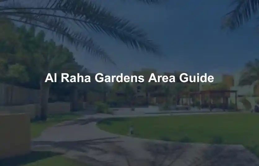 Al Raha Gardens Area Guide