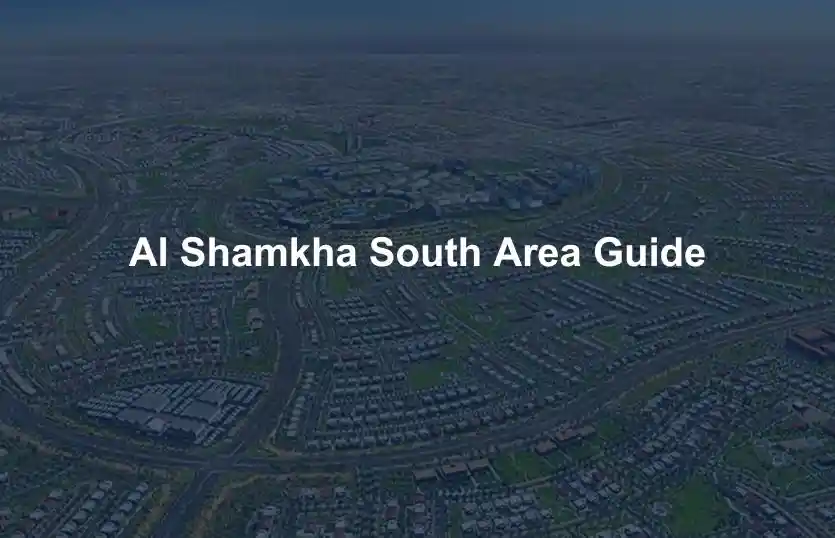 Al Shamkha South Area Guide