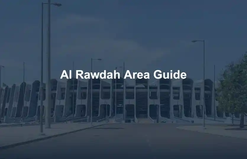 Al Rawdah Area Guide