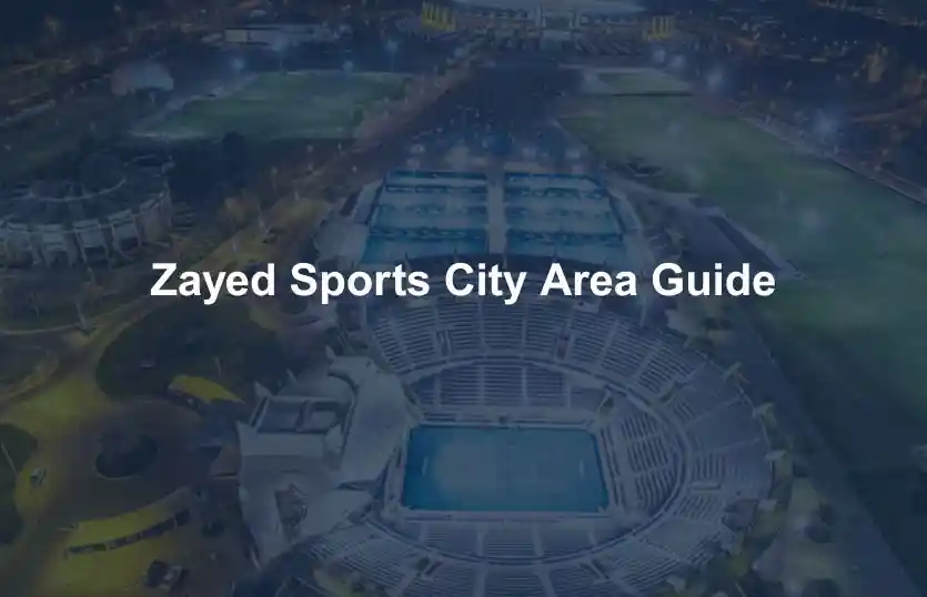 Zayed Sports City Area Guide