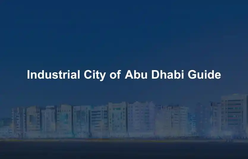 Industrial City of Abu Dhabi Guide