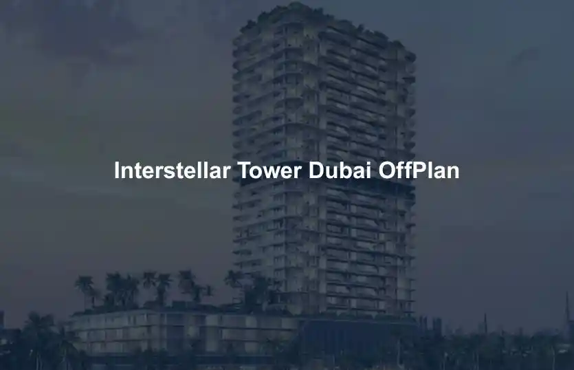 Interstellar Tower Dubai off plan