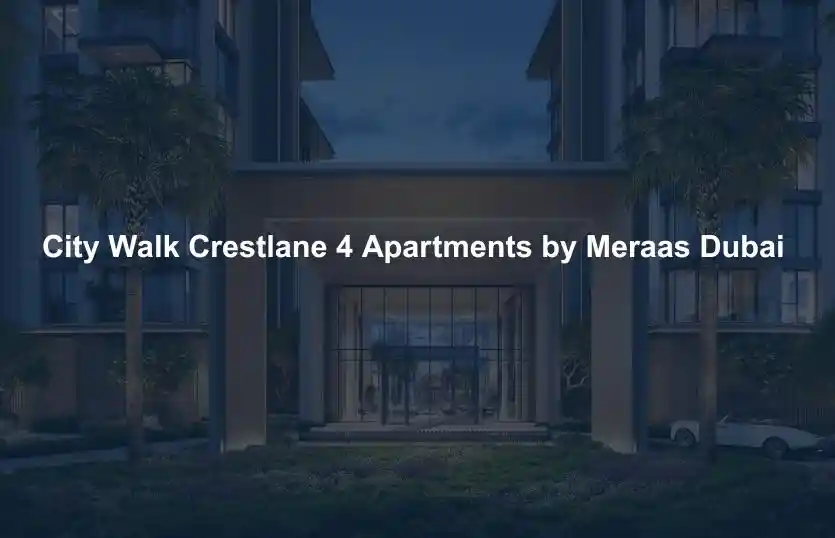 City Walk Crestlane 4 Apartments by Meraas Dubai 