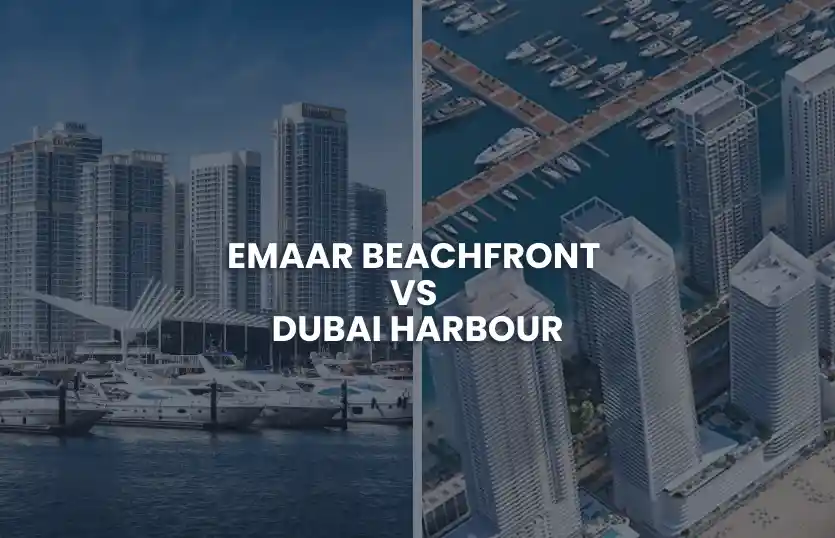 Emaar Beachfront vs Dubai Harbour: Best Investment