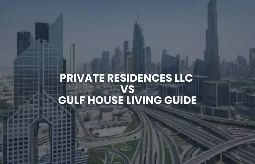 Private Residences LLC vs Gulf House Living Guide