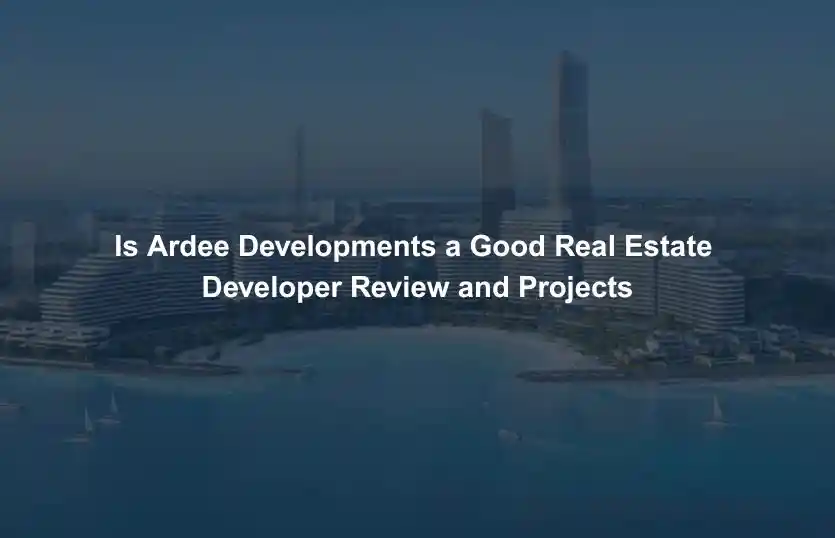 Is Ardee Developments a Good Real Estate Developer Review and Projects