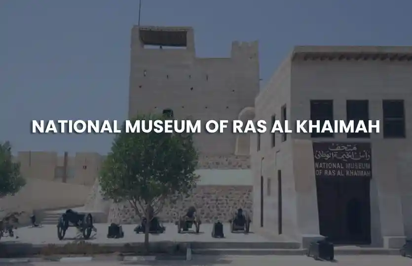 National Museum of Ras Al Khaimah: History Guide