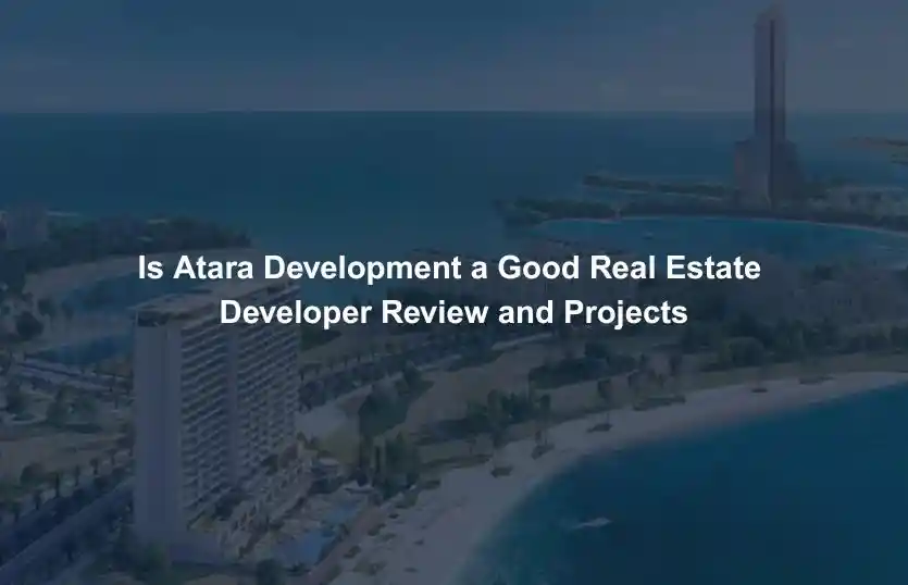Is Atara Development a Good Real Estate Developer Review and Projects