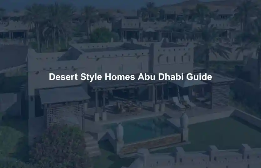 Desert Style Homes Abu Dhabi Guide