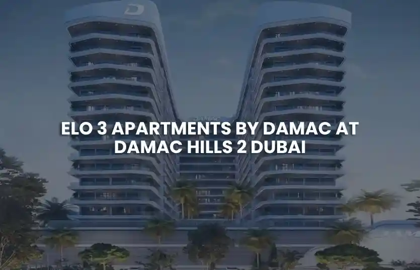 ELO 3 Apartments by DAMAC at DAMAC Hills 2 Dubai