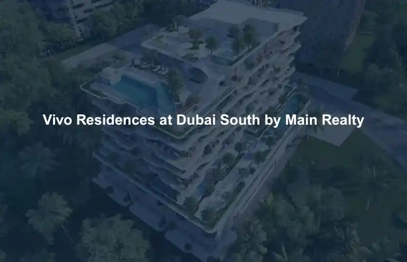 Vivo Residences Dubai South Investor Guide Price and ROI