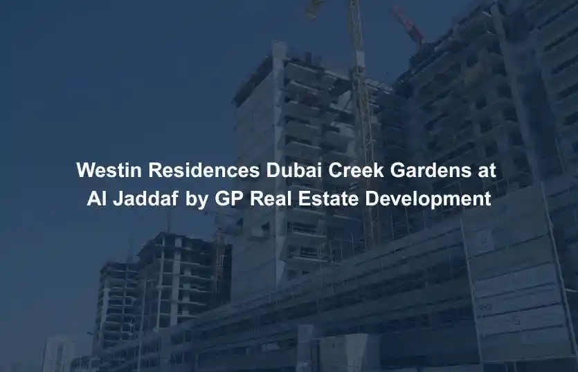 Westin Residences at Dubai Creek Gardens Guide