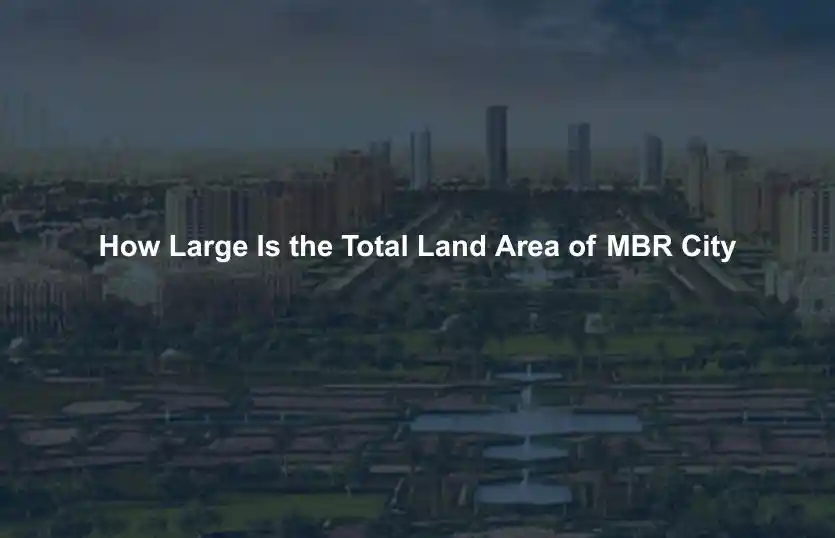 How Large Is the Total Land Area of MBR City
