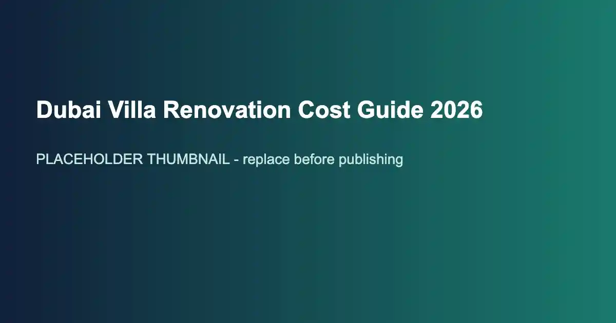 Dubai Villa Renovation Cost Guide 2026